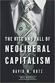 Rise and Fall of Neoliberal Capitalism - David M. Kotz, Harvard University Press