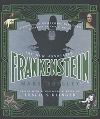 The New Annotated Frankenstein - Mary Shelley, Leslie S. Klinger, Liveright 1