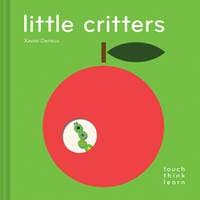 TouchThinkLearn: Little Critters - Xavier Deneux, Chronicle Books 1