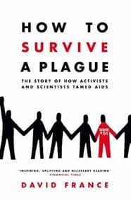 How to Survive a Plague - David France, Picador