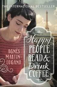 Happy People Read and Drink Coffee - Agnes Martin-Lugand, Allen & Unwin 1