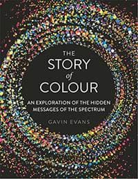 The Story of Colour - Gavin Evans, Michael O'Mara Books 1