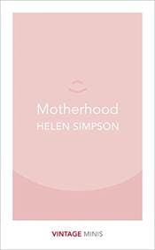 Motherhood - Helen Simpson, Vintage Classics