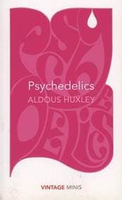 Psychedelics - Aldous Huxley, Vintage Classics 1