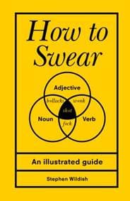 How to Swear - Stephen Wildish, Ebury Press 1