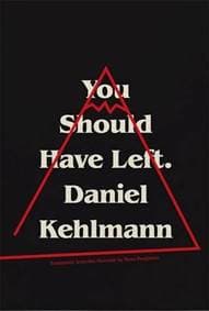 You Should Have Left - Daniel Kehlmann, riverrun 1