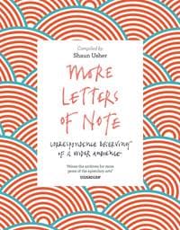 More Letters of Note - Shaun Usher, Canongate Unbound 1