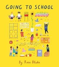 Going to School - Rose Blake, Frances Lincoln Children's Books
