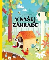 Kde bývajú zvieratká V našej záhrade - Pavla Hanáčková 1