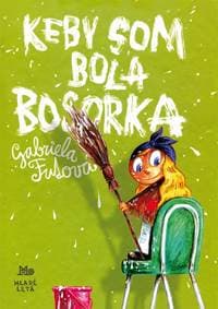 Keby som bola bosorka - Futová Gabriela