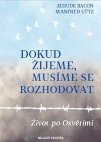 Dokud žijeme, musíme se rozhodovat - Jehuda Bacon, Manfred Lütz