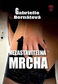 Nezastavitelná mrcha - Gabrielle Bernátová 1
