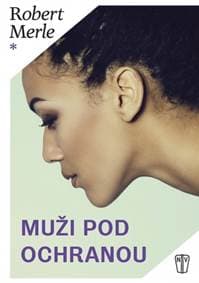 Muži pod ochranou - Robert Merle 1