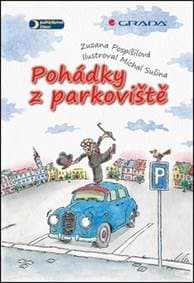 Pohádky z parkoviště - Pospíšilová, Michal Sušina Zuzana