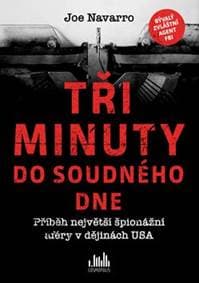 Tři minuty do soudného dne - Příběh největší špionážní aféry v dějinách USA - Joe Navarro 1