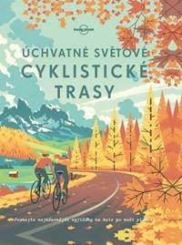 Úchvatné světové cyklistické trasy - autor neuvedený