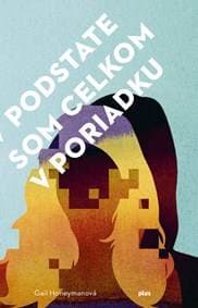 V podstate som celkom v poriadku - Gail Honeymanová