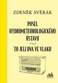 Posel hydrometeorologického ústavu & To jeli dva ve vlaku - Zdeněk Svěrák 1