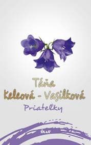 Priateľky - Keleová-Vasilková Táňa 1