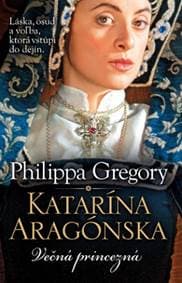 Katarína Aragónska - Philippa Gregory 1