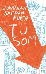 Tu som - Jonathan Safran Foer