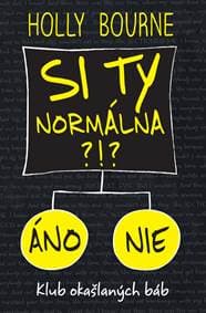 Si ty normálna?! (Klub okašlaných báb 1) - Holly Bourne