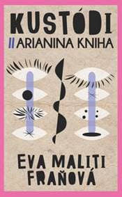 Kustódi Arianina kniha - Eva Maliti Fraňová 1