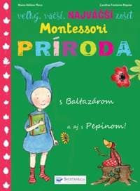 Montessori Príroda s Baltazárom a aj s Pepinom! - autor neuvedený