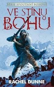 Ve stínu bohů - Spoutaní bohové 1 - Dunne Rachel 1