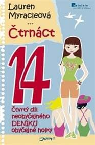 Čtrnáct - Neobyčejný deník obyčejné holky - Myracleová Lauren 1