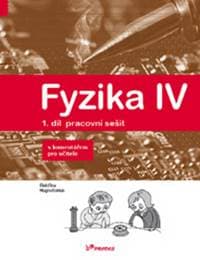 Fyzika IV 1.díl pracovní sešit s komentářem pro učitele - Roman Kubínek, Lukáš Richterek, Renata Holubová