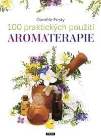 100 praktických použití aromaterapie - Daniéle Festy 1