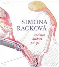 Zatímco hlídací psi spí - Simona Racková 1