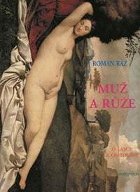 Muž a růže - Roman Ráž 1