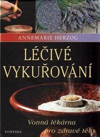Léčivé vykuřování - Vonná lékárna pro zdravé tělo - Herzog Annemarie 1