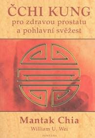 Čchi kung pro zdravou prostatu a pohlavní svěžest - Mantak Chia, William U. Wei 1