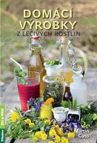 Domácí výrobky z léčivých rostlin - Martin Gato 1