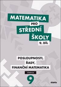 Matematika pro střední školy 9. díl Učebnice - autor neuvedený