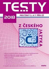 Testy 2018 z českého jazyka pro žáky 5. a 7. tříd ZŠ - autor neuvedený