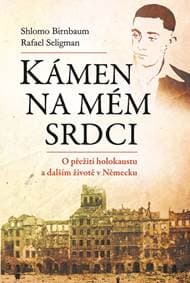 Kámen na mém srdci - O přežití holokaustu a dalším životě v Německu - Birnbaum, Rafael Seligmann Shlomo