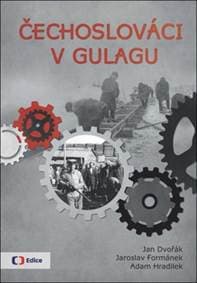 Čechoslováci v Gulagu - Jan Dvořák, Jaroslav Formánek, Adam Hradilek 1
