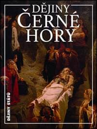 Dějiny Černé Hory - František Šístek 1