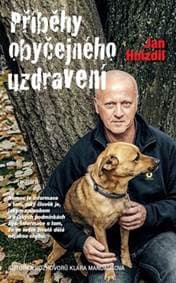 Příběhy obyčejného uzdravení - Jan Hnízdil, Klára Mandausová