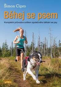 Běhej se psem - Kompletní průvodce světem společného běhání se psy - Šimon Cipro 1