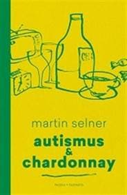 Autismus & Chardonnay - Martin Selner 1