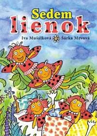 Sedem lienok - Iva Mušálková, Šárka Mrvová 1