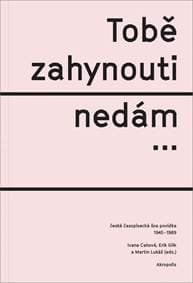 Tobě zahynouti nedám… - Ivana Cachová, Erik Gilk, Martin Lukáš