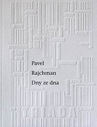 Dny ze dna - Pavel Rajchman