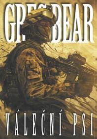 Váleční psi - Greg Bear 1