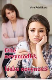 Dítě nevymodlíš, lásku nevynutíš - Věra Řeháčková 1